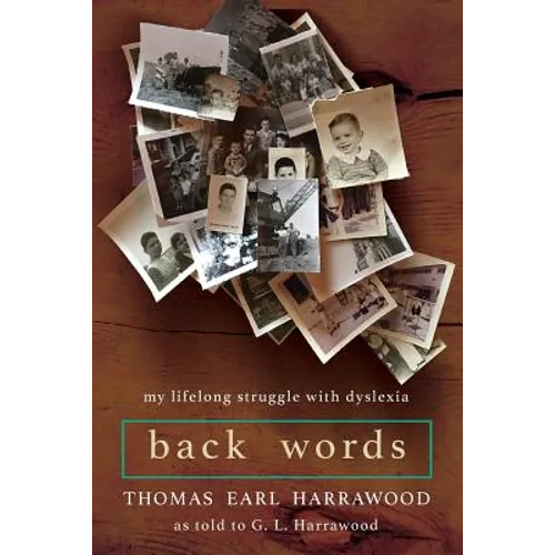 Back Words: My Lifelong Struggle with Dyslexia - Paperback