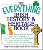 The Everything Irish History & Heritage Book: From Brian Boru and St. Patrick to Sinn Fein and the Troubles, All You Need to Know about the Emerald Is - Paperback