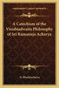 A Catechism of the Visishtadwaita Philosophy of Sri Ramanuja Acharya - Paperback