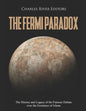 The Fermi Paradox: The History and Legacy of the Famous Debate over the Existence of Aliens - Paperback
