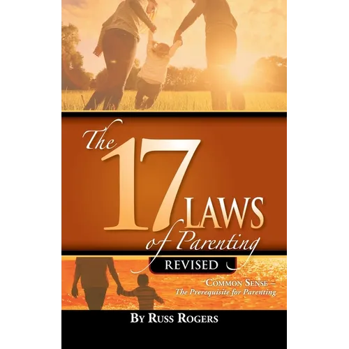 The 17 Laws of Parenting - Paperback