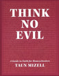 Think No Evil: A Guide to Faith for Homeschoolers - Paperback