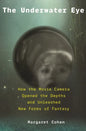 The Underwater Eye: How the Movie Camera Opened the Depths and Unleashed New Realms of Fantasy - Hardcover