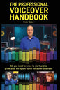 The Professional Voiceover Handbook: All you need to know to start and grow your six-figure home voiceover business - Paperback