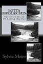 Lotta Bipolar Bits: Survivors Diary Of Living Bipolar - Paperback