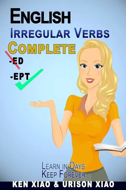 English Irregular Verbs Complete: Learn in Days, Keep Forever - Paperback