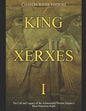 King Xerxes I: The Life and Legacy of the Achaemenid Persian Empire's Most Notorious Ruler - Paperback