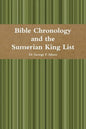 Bible Chronology and the Sumerian King List - Paperback