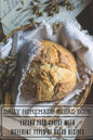 Daily Homemade Bread Book Expand Your Choice With Different Types Of Bread Recipes: Homemade Bread Cookbook - Paperback