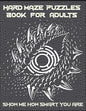 Hard Maze Puzzles Book For Adults: 200 Maze puzzle for adults, Brain Challenging Maze Game Book for adults, Teens, Young Adults, Senior, Large Print. - Paperback