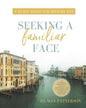 Seeking a Familiar Face: A 40-Day Guide for Seeking God - Paperback
