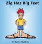 Zig Has Big Feet - Hardcover