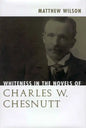 Whiteness in the Novels of Charles W. Chesnutt - Paperback