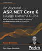 An Atypical ASP.NET Core 6 Design Patterns Guide - Second Edition: A SOLID adventure into architectural principles and design patterns using .NET 6 an - Paperback