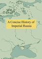 A Concise History of Imperial Russia - Hardcover