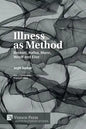 Illness as Method: Beckett, Kafka, Mann, Woolf and Eliot - Paperback