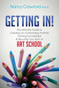Getting In!: The Ultimate Guide to Creating an Outstanding Portfolio, Earning Scholarships and Securing Your Spot at Art School - Paperback