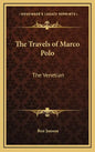 The Travels of Marco Polo: The Venetian - Hardcover