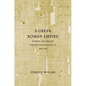 A Greek Roman Empire: Power and Belief Under Theodosius II (408-450) Volume 64 - Paperback