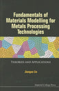 Fundamentals of Materials Modelling for Metals Processing Technologies: Theories and Applications - Paperback
