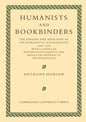 Humanists and Bookbinders: The Origins and Diffusion of Humanistic Bookbinding, 1459 1559 - Paperback