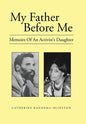 My Father Before Me: Memoirs of an Activist's Daughter - Hardcover