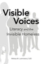 Visible Voices: Literacy and the Invisible Homeless - Paperback