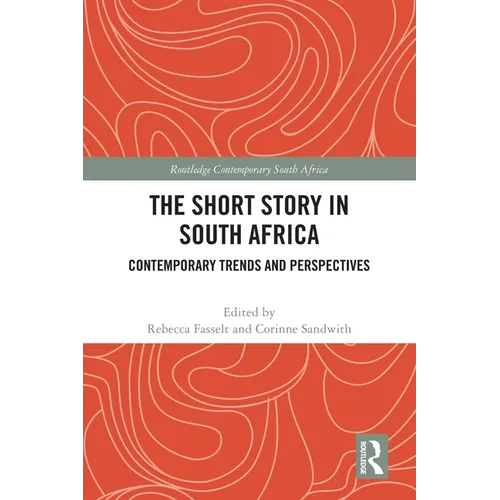 The Short Story in South Africa: Contemporary Trends and Perspectives - Paperback