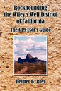 Rockhounding the Wiley's Well District of California: The GPS User's Guide - Paperback