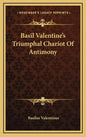 Basil Valentine's Triumphal Chariot of Antimony - Hardcover