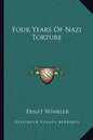 Four Years of Nazi Torture - Paperback