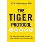 The Tiger Protocol: An Integrative, 5-Step Program to Treat and Heal Your Autoimmunity - Paperback