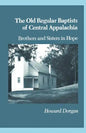 The Old Regular Baptists of Central Appalachia: Brothers and Sisters in Hope - Paperback