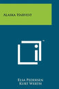 Alaska Harvest - Paperback