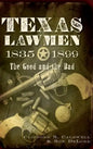 Texas Lawmen, 1835-1899: The Good and the Bad - Hardcover