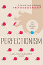 Perfectionism: A Practical Guide to Managing Never Good Enough - Paperback