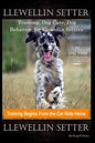 Llewellin Setter Training, Dog Care, Dog Behavior, for Llewellin Setters By D!G THIS DOG Training, Training Begins From the Car Ride Home, Llewellin S - Paperback