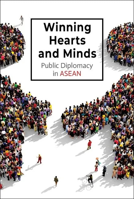 Winning Hearts and Minds: Public Diplomacy in ASEAN - Paperback