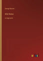 Wild Wales: in large print - Paperback