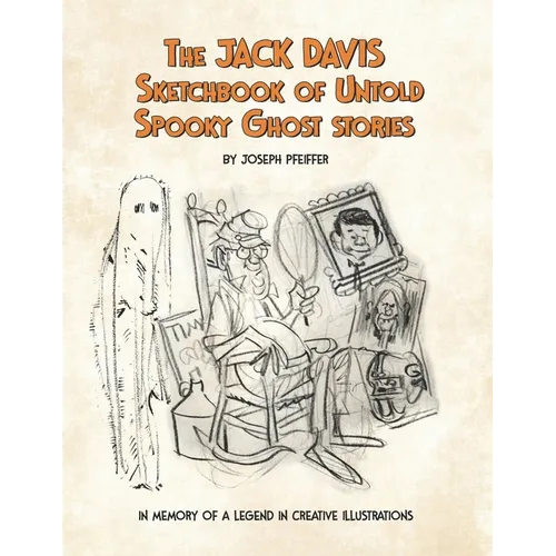 The Jack Davis Sketchbook of Untold Spooky Ghost Stories - Paperback