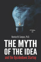 The Myth of the Idea and the Upsidedown Startup: How Assumption-based Entrepreneurship has lost ground to Resource-based Entrepreneurship. - Paperback