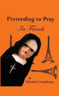 Pretending to Pray In French - Paperback