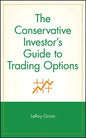 The Conservative Investor's Guide to Trading Options - Hardcover