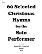 60 Selected Christmas Hymns for the Solo Performer-flute version - Paperback