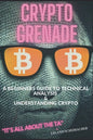 Crypto Grenade, A Beginners Guide to Technical Analysis & Understanding Crypto - Paperback