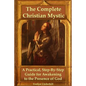 The Complete Christian Mystic: A Practical, Step-By-Step Guide for Awakening to the Presence of God - Paperback