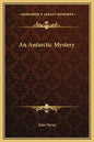 An Antarctic Mystery - Hardcover