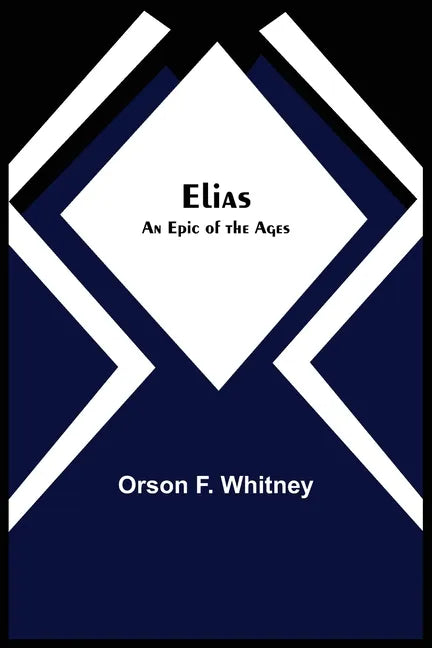 Elias; An Epic of the Ages - Paperback