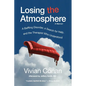 Losing the Atmosphere, A Memoir: A Baffling Disorder, a Search for Help, and the Therapist Who Understood - Paperback