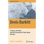 Denis Burkitt: A Cancer, the Virus, and the Prevention of Man-Made Diseases - Hardcover